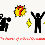 The Power of a Good Question